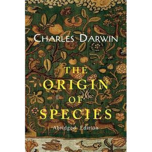 The Origin of Species: (Abridged Edition) -- Charles Darwin